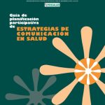 Guía de planificación participativa de estrategias de comunicación en salud